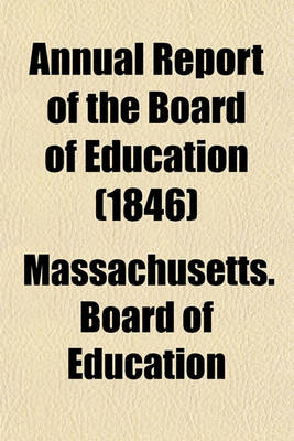 Book cover for Annual Report of the Board of Education (1846)