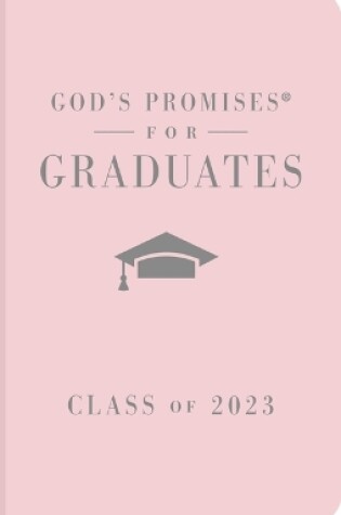 Cover of God's Promises for Graduates: Class of 2023 - Pink NKJV