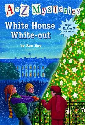 Book cover for To Z Mysteries Super Edition 3: White House White-Out