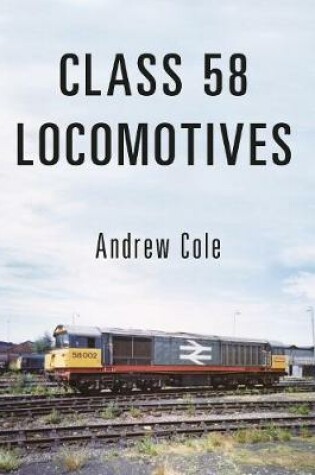 Cover of Class 58 Locomotives