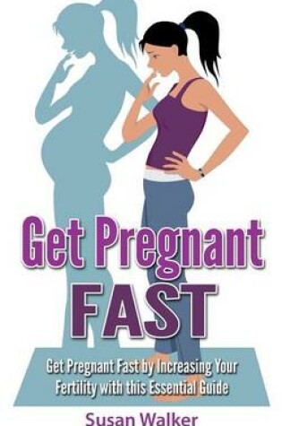 Cover of Get Pregnant Fast