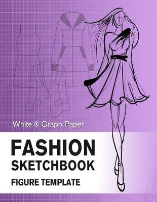 Book cover for Fashion Sketchbook Figure Template White & Graph Paper