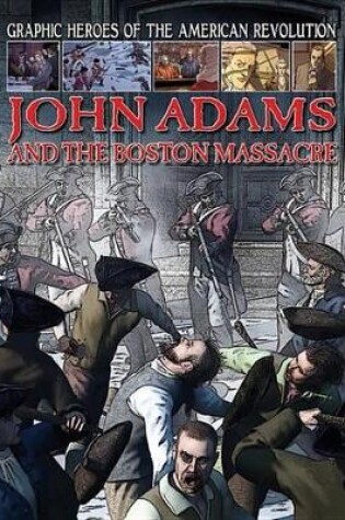 Cover of John Adams and the Boston Massacre