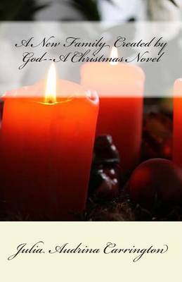 Book cover for A New Family Created by God--A Christmas Novel