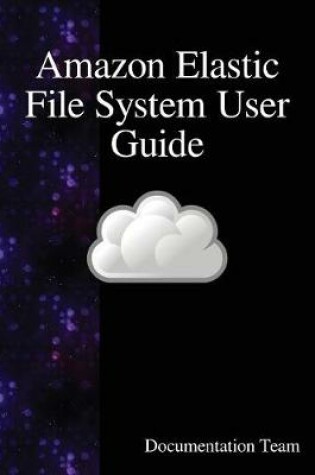 Cover of Amazon Elastic File System User Guide