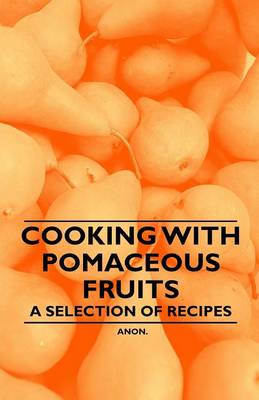 Book cover for Cooking with Pomaceous Fruits - A Selection of Recipes