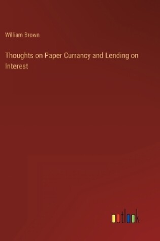 Cover of Thoughts on Paper Currancy and Lending on Interest