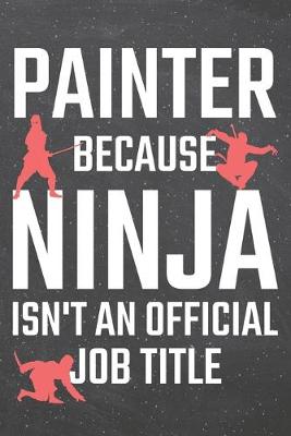 Book cover for Painter because Ninja isn't an official Job Title