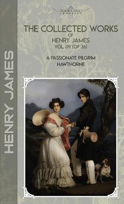 Book cover for The Collected Works of Henry James, Vol. 09 (of 36)