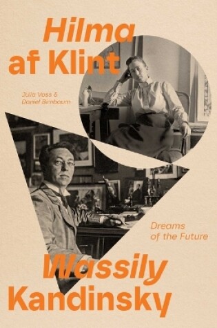 Cover of Hilma af Klint and Wassily Kandinsky: Dreams of the Future