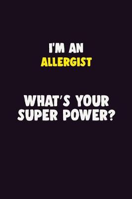 Book cover for I'M An Allergist, What's Your Super Power?