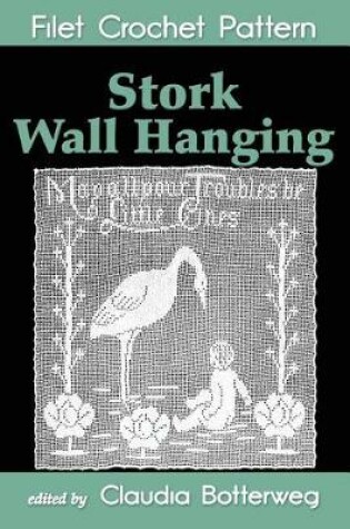 Cover of Stork Wall Hanging Filet Crochet Pattern