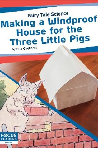 Cover of Fairy Tale Science: Making a Windproof House for the Three Little Pigs
