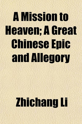 Book cover for A Mission to Heaven; A Great Chinese Epic and Allegory