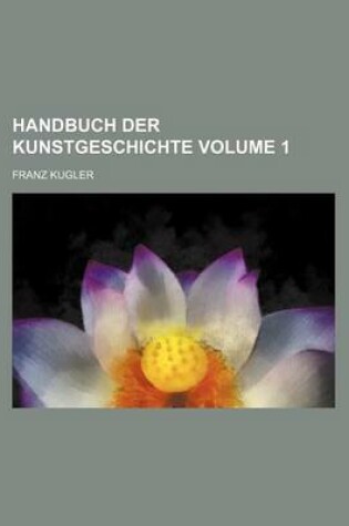 Cover of Handbuch Der Kunstgeschichte Volume 1