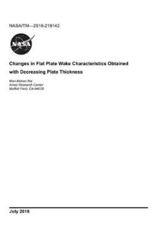 Cover of Changes in Flat Plate Wake Characteristics Obtained with Decreasing Plate Thickness