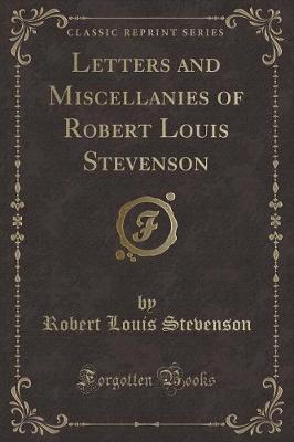 Book cover for Letters and Miscellanies of Robert Louis Stevenson (Classic Reprint)