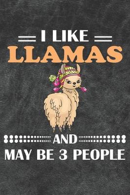 Book cover for I Like Llamas And May Be 3 People