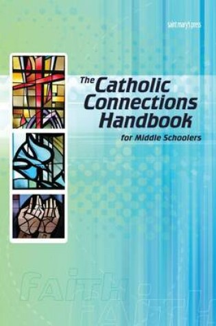 Cover of The Catholic Connections Handbook for Middle Schoolers-Hard