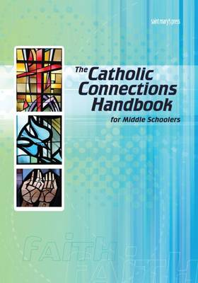 Cover of The Catholic Connections Handbook for Middle Schoolers-Hard