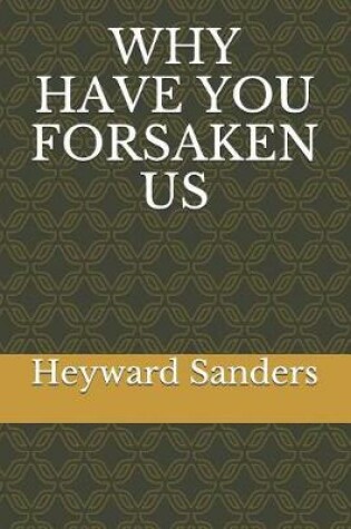 Cover of Why Have You Forsaken Us