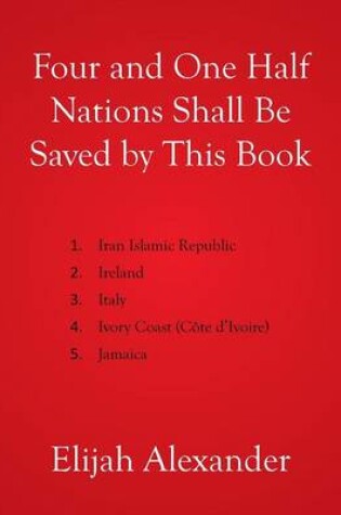 Cover of Four and One Half Nations Shall Be Saved by This Book