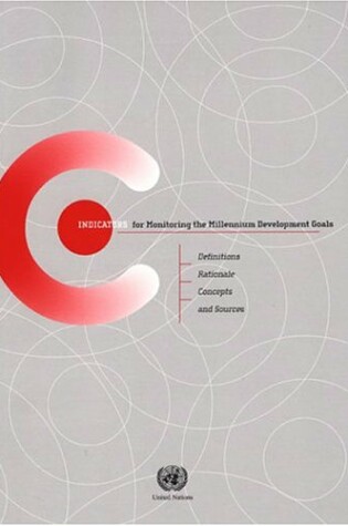 Cover of Indicators for Monitoring the Millennium Development Goals,Definitions,Rationale,Concepts and Sources