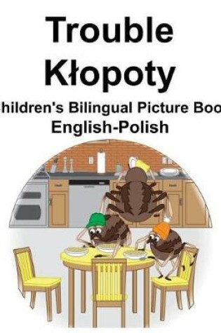 Cover of English-Polish Trouble/Klopoty Children's Bilingual Picture Book