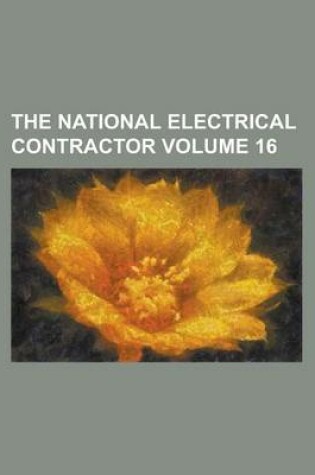 Cover of The National Electrical Contractor Volume 16