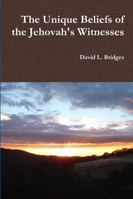 Book cover for The Unique Beliefs of the Jehovah's Witnesses