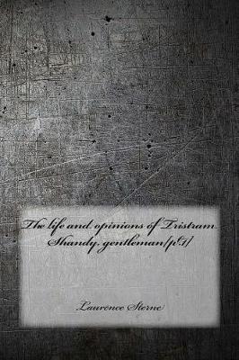 Book cover for The Life and Opinions of Tristram Shandy, Gentleman[pt.1]