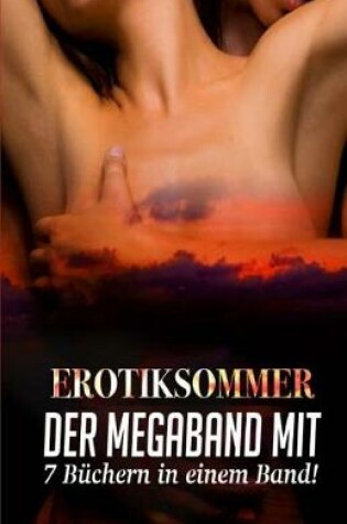 Cover of Erotiksommer - Der Megaband mit 7 Büchern in einem Band