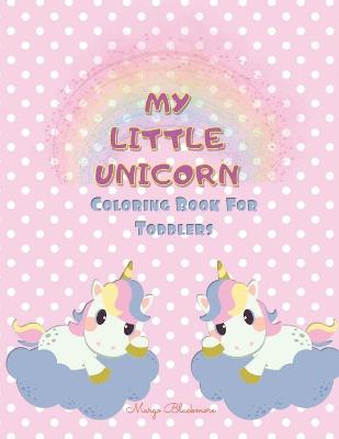 Book cover for My Little Unicorn Coloring Book for Toddlers