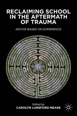 Book cover for Reclaiming School in the Aftermath of Trauma