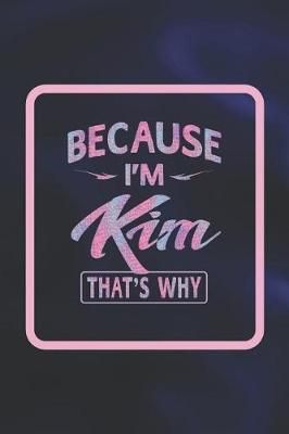 Book cover for Because I'm Kim That's Why