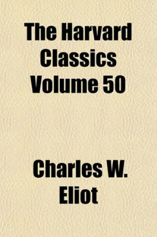 Cover of The Harvard Classics Volume 50