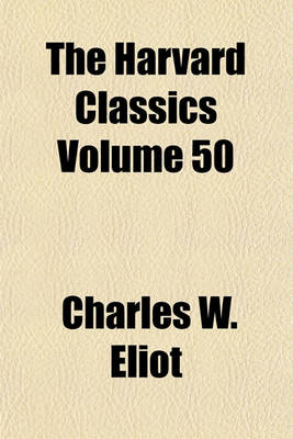 Book cover for The Harvard Classics Volume 50