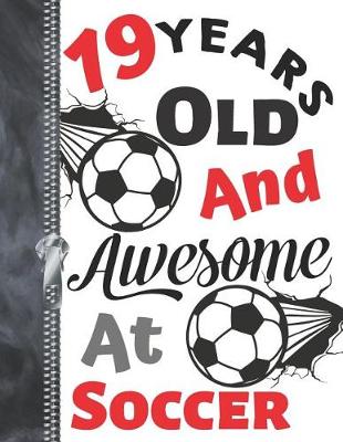 Cover of 19 Years Old and Awesome at Soccer