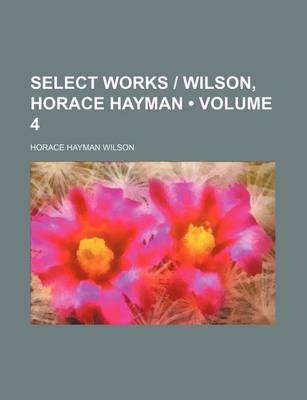 Book cover for Select Works - Wilson, Horace Hayman (Volume 4)