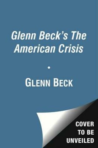 Cover of Glenn Beck's the American Crisis