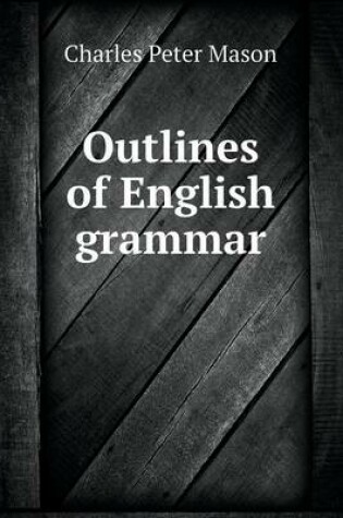 Cover of Outlines of English grammar