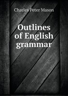 Book cover for Outlines of English grammar