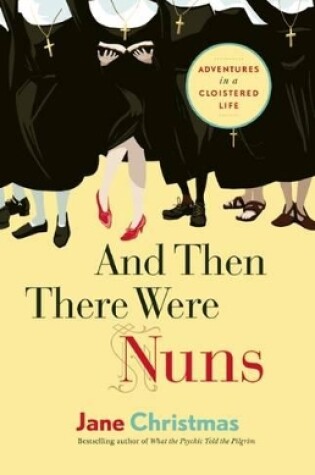 Cover of And Then There Were Nuns
