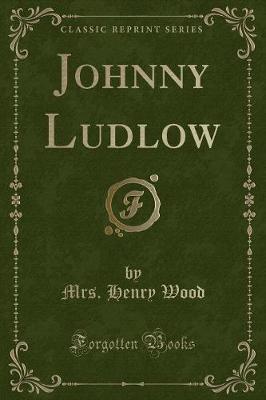 Book cover for Johnny Ludlow (Classic Reprint)