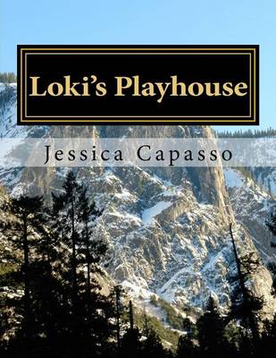 Loki's Playhouse by Jessica Capasso