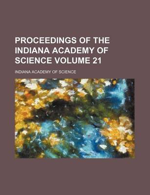 Book cover for Proceedings of the Indiana Academy of Science Volume 21