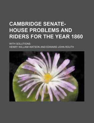 Book cover for Cambridge Senate-House Problems and Riders for the Year 1860; With Solutions