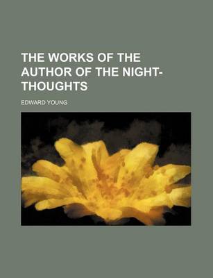 Book cover for The Works of the Author of the Night-Thoughts (Volume 3)