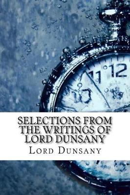 Book cover for Selections from the Writings of Lord Dunsany
