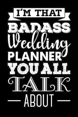 Book cover for I'm That Badass Wedding Planner You All Talk About